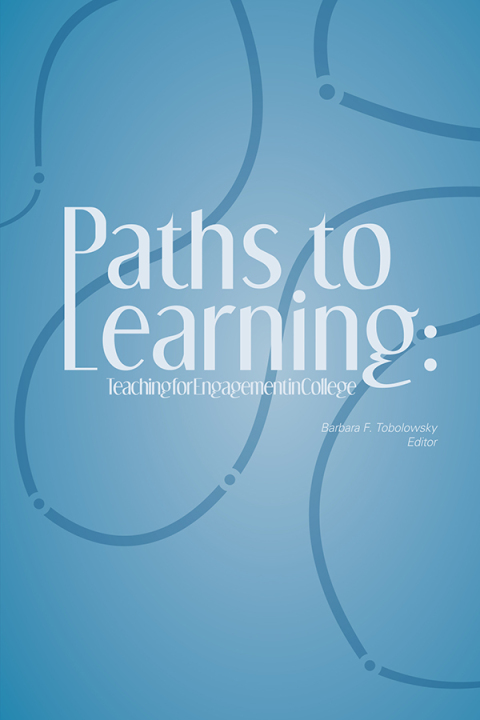 Cover image for book Paths to Learning: Teaching for Engagement in College