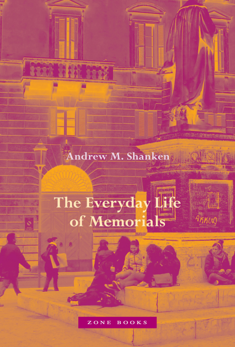 Cover image for book The Everyday Life of Memorials