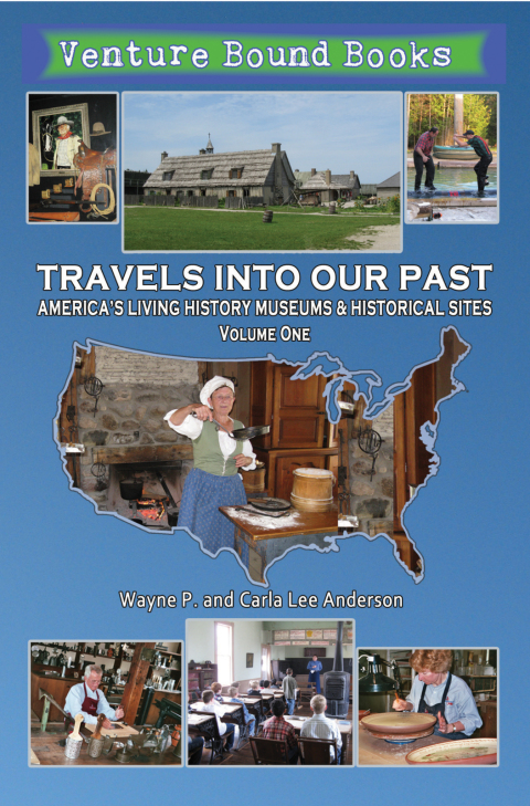 Cover image for book Travels Into Our Past: America's Living History Museums & Historical Sites