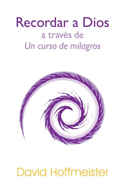 Cover image for book Recordar a Dios a Través de Un Curso de Milagros
