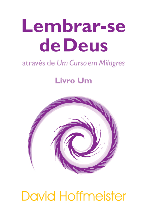 Cover image for book Lembrar-se de Deus atraves de Um Curso em Milagres