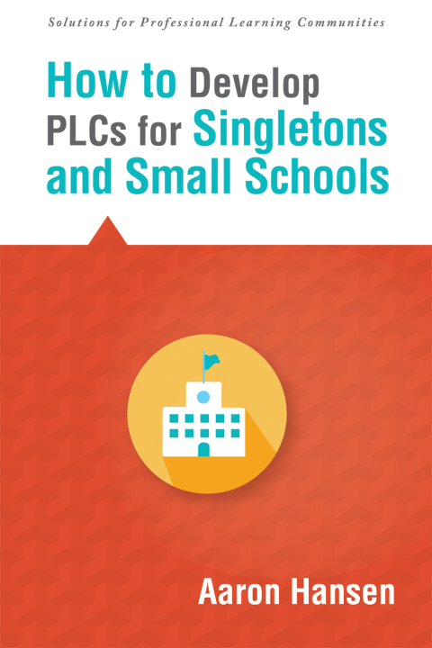 Cover image for book How to Develop PLCs for Singletons and Small Schools