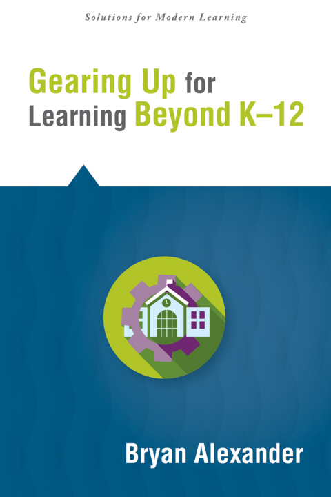 Cover image for book Gearing Up for Learning Beyond K--12