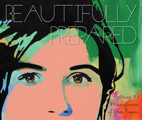 Cover image for book Beautifully Prepared: Restoring Magnificence to Your Purpose