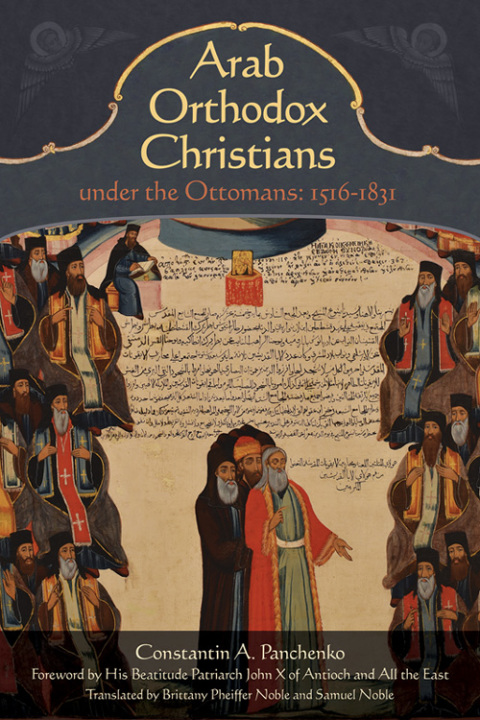 Cover image for book Arab Orthodox Christians Under the Ottomans 1516–1831