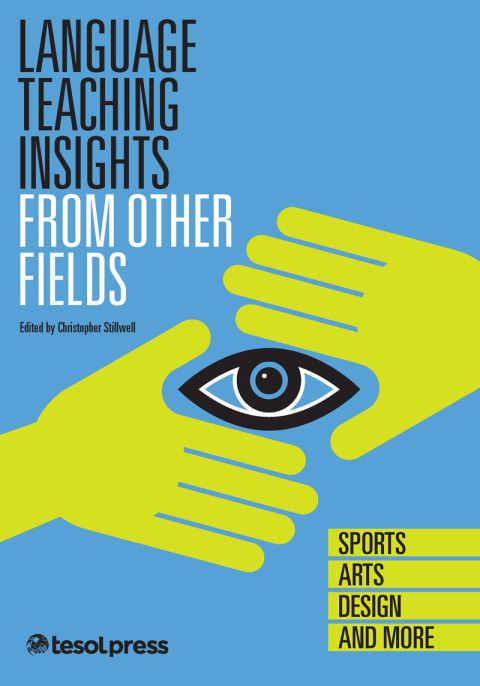 Cover image for book Language Teaching Insights From Other Fields: Sports, Arts, Design, and More