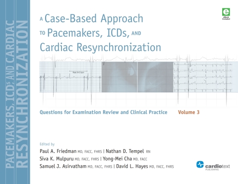 Cover image for book A Case-Based Approach to Pacemakers, ICDs, and Cardiac Resynchronization, Vol. 3