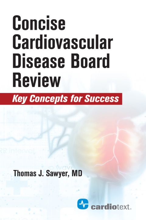 Concise Cardiac Disease Board Review 