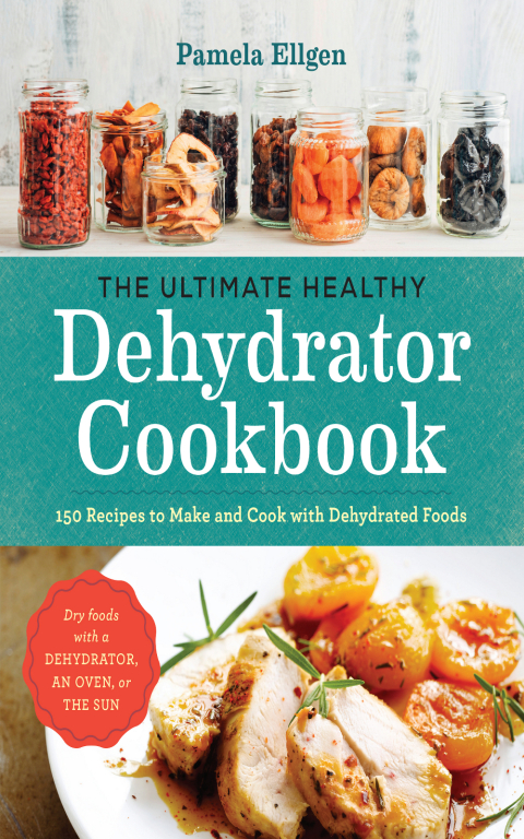 Cover image for book The Ultimate Healthy Dehydrator Cookbook