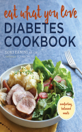 Eat What You Love Diabetic Cookbook: Comforting, Balanced Meals Zanini RD, CDE Author