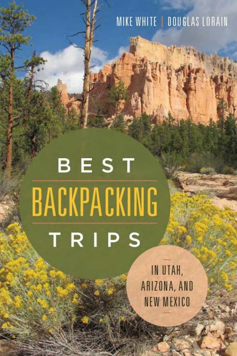 Cover image for book Best Backpacking Trips in Utah, Arizona, and New Mexico