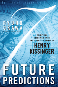 صورة الغلاف: 7 Future Predictions: Spiritual Interview with the Guardian Spirit of Henry Kissinger 9781943869114