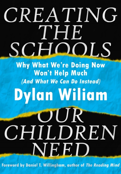 Creating the Schools Our Children Need: Why What We are Doing Now Won't Help Much (And What We Can Do Instead) 