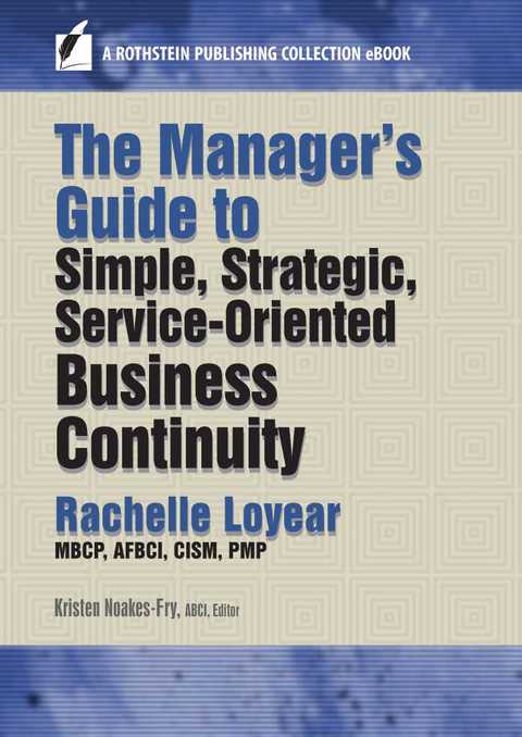 Cover image for book The Manager’s Guide to Simple, Strategic, Service-Oriented Business Continuity