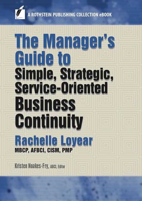 Cover image for book The Manager’s Guide to Simple, Strategic, Service-Oriented Business Continuity