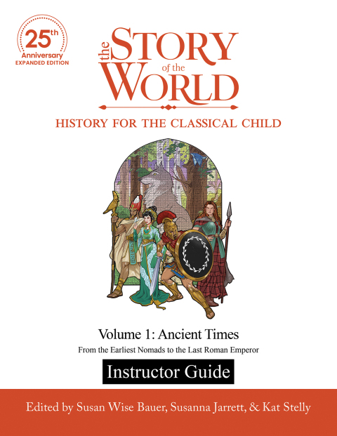 Cover image for book Instructor Guide to The Story of the World, Volume 1: Ancient Times, 25th Anniversary Expanded Edition