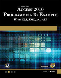 صورة الغلاف: Microsoft Access 2016 Programming By Example: with VBA, XML, and ASP 9781942270843