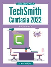 Cover image: TechSmith Camtasia 2022: The Essentials 1st edition 9781944607890