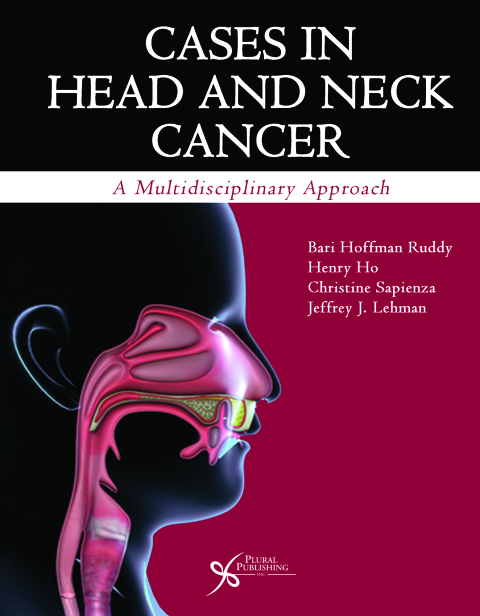 Cases in Head and Neck Cancer: A Multidisciplinary Approach 