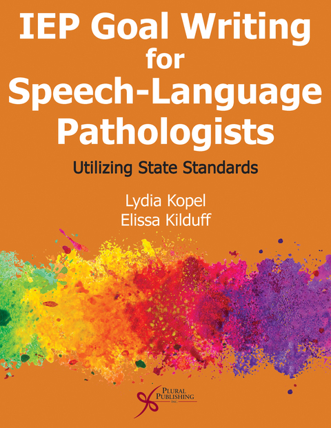 Cover image for book IEP Goal Writing for Speech-Language Pathologists: Utilizing State Standards