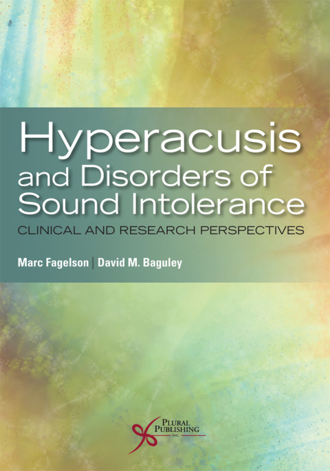 Cover image for book Hyperacusis and Disorders of Sound Intolerance: Clinical and Research Perspectives
