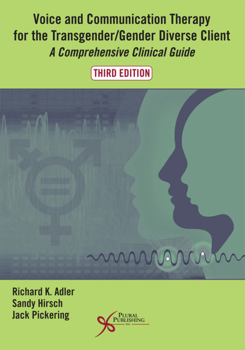 Cover image for book Voice and Communication Therapy for the Transgender/Gender Diverse Client: A Comprehensive Clinical Guide, Third Edition
