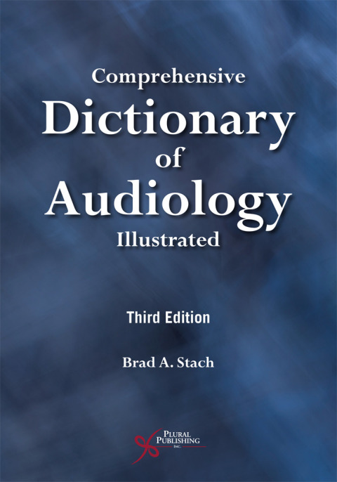 Comprehensive Dictionary of Audiology: Illustrated 