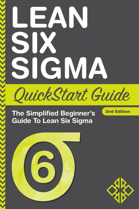 Cover image for book Lean Six Sigma QuickStart Guide