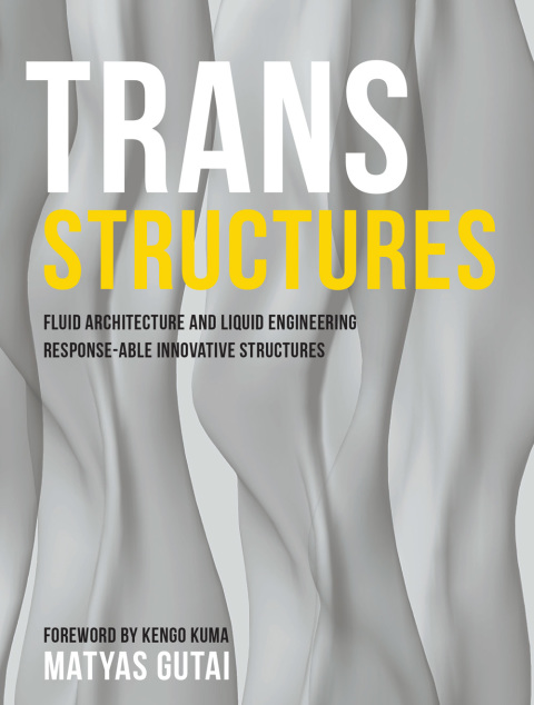 Cover image for book Trans Structures: Fluid Architecture and Liquid Engineering