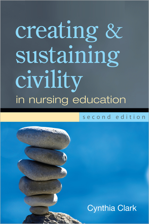 Cover image for book Creating and Sustaining Civility in Nursing Education, Second Edition
