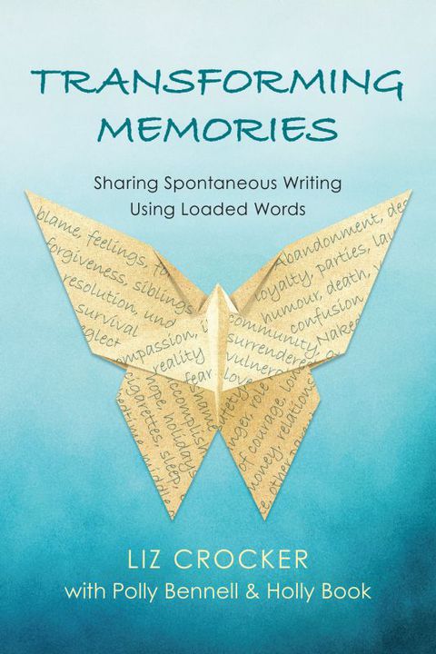 Cover image for book Transforming Memories: Spontaneous Writing Using Loaded Words