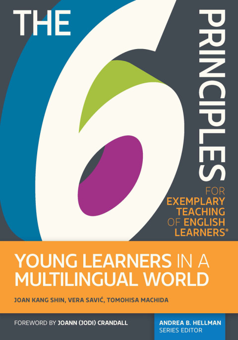 Cover image for book The 6 Principles for Exemplary Teaching of English Learners: Young Learners in a Multilingual World