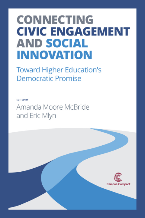 Cover image for book Connecting Civic Engagement and Social Innovation: Toward Higher Education's Democratic Promise