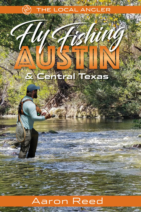 Cover image for book The Local Angler Fly Fishing Austin & Central Texas