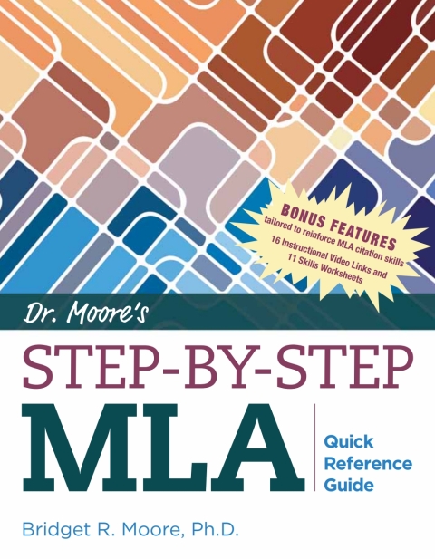 Cover image for book Dr. Moore's Step-by-Step MLA Quick Reference Guide