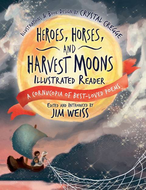 Cover image for book Heroes, Horses, and Harvest Moons Illustrated Reader: A Cornucopia of Best-Loved Poems (A Cornucopia of Best-Loved Poems)