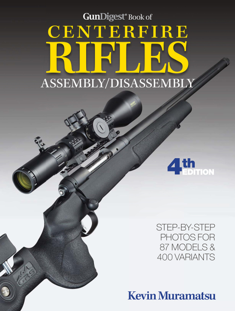 Cover image for book Gun Digest Book of Centerfire Rifles Assembly/Disassembly, 4th Ed.