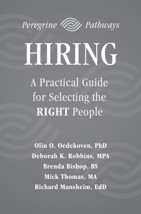 Hiring: A Practical Guide for Selecting the RIGHT People 
