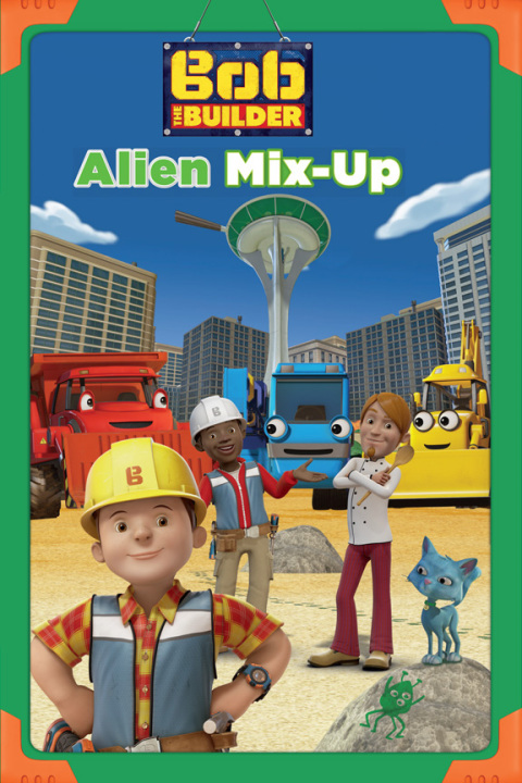 Alien Mix-up (Bob the Builder) 