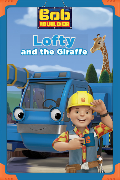 Lofty and the Giraffe (Bob the Builder) 