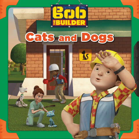 Cats and Dogs (Bob the Builder) 
