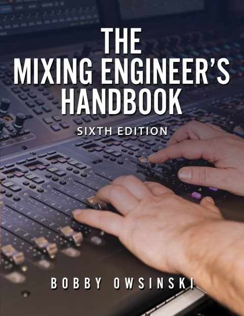 Cover image for book The Mixing Engineer’s Handbook 6th Edition