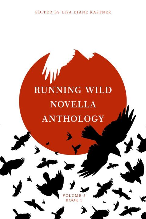 Running Wild Novella Anthology Volume 3 Book 1 