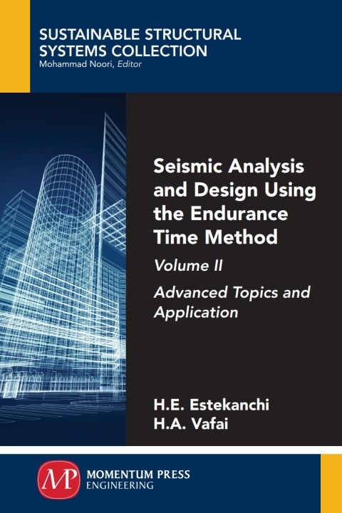 Cover image for book Seismic Analysis and Design Using the Endurance Time Method, Volume II