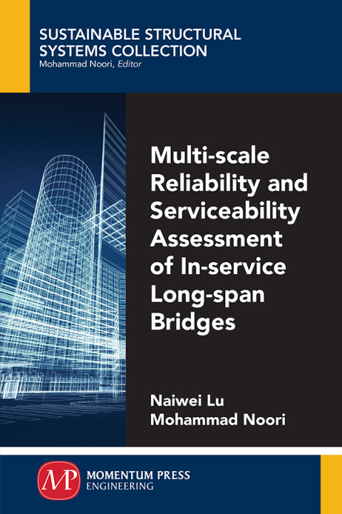 Cover image for book Multi-Scale Reliability and Serviceability Assessment of In-Service Long-Span Bridges
