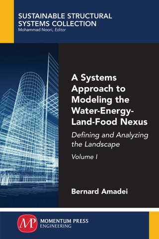 A Systems Approach to Modeling the Water-Energy-Land-Food Nexus