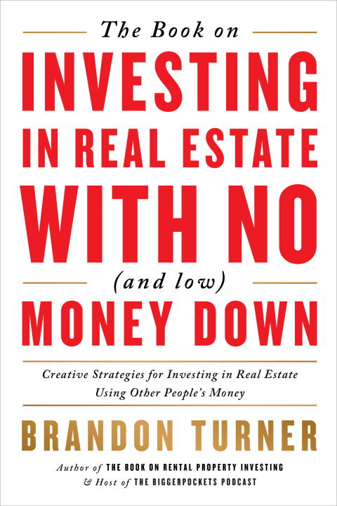 Cover image for book The Book on Investing In Real Estate with No (and Low) Money Down