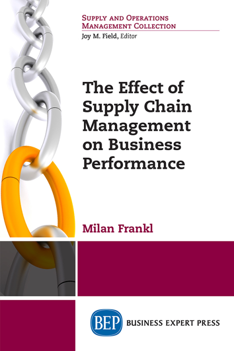 Cover image for book The Effect of Supply Chain Management on Business Performance