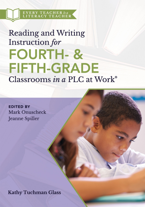 Cover image for book Reading and Writing Instruction for Fourth- and Fifth-Grade Classrooms in a PLC at Work®