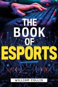Cover image: The Book of Esports 9781948122573